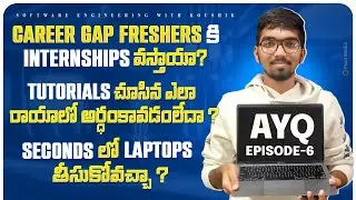 Ask Your Questions | Ep - 6 | Interships | coding in telugu | carrer gap in telugu