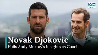 Novak Djokovic Hails Andy Murray’s Insights as Coach | News Today | DRM News | AD14