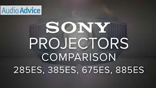 Sony 4K Projector Comparison (285ES, 385ES, 675ES, 885ES)