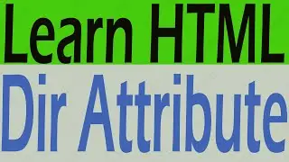 How to Use dir Attribute HTML - What is dir Attribute Why We Use dir attribute