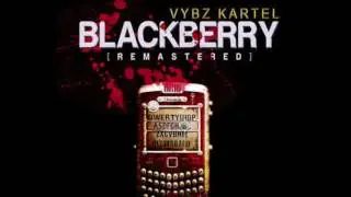 🔥 Vybz Kartel - Blackberry (Remastered) [Official Audio]