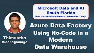 Azure Data Factory using No-Code in a Modern Data Warehouse by Thimantha Vidanagamage