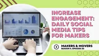 Increase Engagement: Daily Social Media Tips for Makers S. 4 E. 20