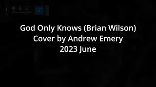 God Only Knows (Brian Wilson) Piano+Vocal cover by Andrew Emery