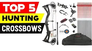 Top 5 Hunting Crossbows | Which One is Right for You?