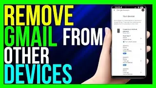 How to Remove Gmail Account From Other Devices (2024 METHOD!)