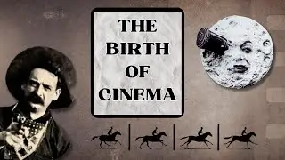 Cinema History: The Birth of Cinema (1878 - 1905)  #cinemahistory