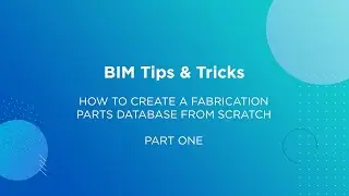 How to create a fabrication parts database from scratch – Part one