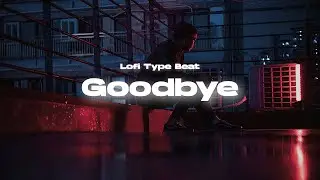 (FREE) Lofi Type Beat - “Goodbye” | Emotional Rap Piano Instrumental 2023