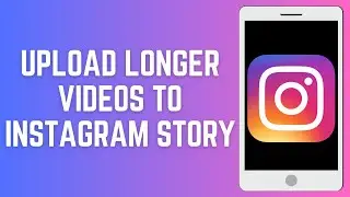 How To Upload Longer Videos To Instagram Story 2024 (EASY)