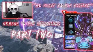 Twitch Streamers HATE ME in Apex Legends | Killing TTVs Part 2 (150 SUB SPECIAL)