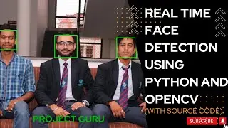 Real time Face detection project using Python and OpenCV with source code | Machine Learning Project