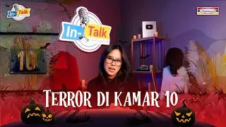 Terror di Kamar 10 | INTALK Spesial Halloween Eps. 1