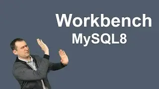 3. MySQL 8 - MySQL Workbench 8