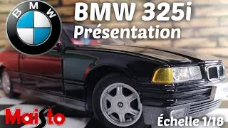 BMW 325i  1/18 Maisto // Présentation Collection