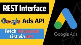 Fetch keyword list with metrics via API | Use REST Interface with Google Ads API | Step by Step