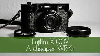 Fujifilm X100V: A cheaper WR Kit (+ lens hood)