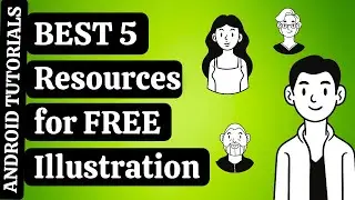 BEST 5 Resources for FREE Illustration | FREE Illustrations for Android  | Android Tutorials