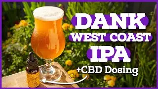 The DANKEST West Coast IPA Recipe & How to Dose Beer with CBD