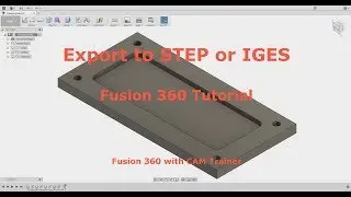 Fusion 360 - Export to STEP