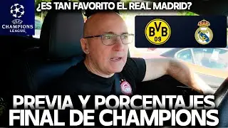 BORUSSIA DORTMUND vs REAL MADRID PREVIA Y PORCENTAJES. FINAL CHAMPIONS LEAGUE 2024 ¿QUIÉN GANARÁ?