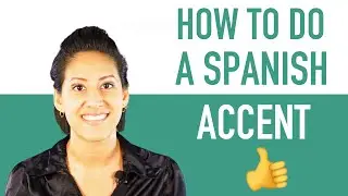 How To Do a Spanish Accent // Sound Like a Native Speaker