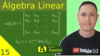 Matriz Adjunta. | 15. Álgebra Linear.