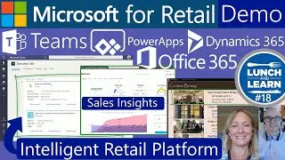 18) Microsoft for Retail: Teams, Dynamics 365 CRM, Sales Insights, Power Apps, Power Platform