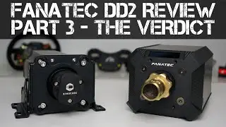 THE FANATEC DD2 REVIEW - Part 3 - Driving Tests - The Verdict & Fanatec vs. Simucube