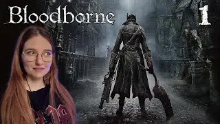 Playing Bloodborne for the first time [ Part 1 ]