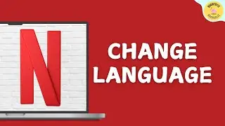 How to Change Language on Netflix?