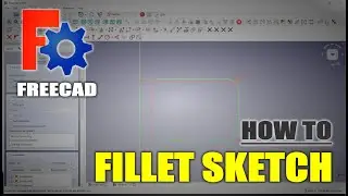 FreeCAD How To Fillet Sketch