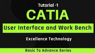 Introduction to CATIA , User Interface and Workbench in CATIA |  CATIA Tutorial For Beginners.