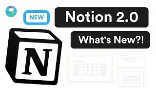 The new Notion 2.0: Whats New?!