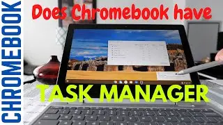 How to Open Chromebook Task Manager | Does Chromebook Have Task Manager?