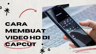 cara membuat video hd di capcut