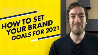 Brand Goals and Objectives - How to Set Your Goals for 2021