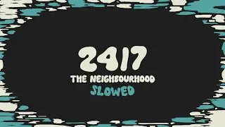 The Neighbourhood - 24/7 (slowed + reverb + lyrics)