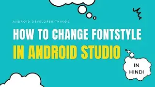 How to change font style in Android Studio | in Hindi | Android Developer Things