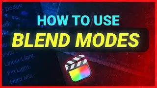 How To Use Every Blend Mode In Final Cut Pro