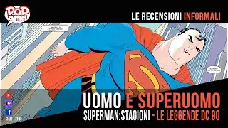 SUPERMAN: STAGIONI | SUPEREROI LE LEGGENDE DC 90. RECENSIONI FUMETTI DI POP CULTURE