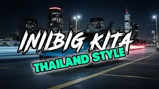 NEW THAILAND STYLE INIIBIG KITA - ROEL CORTEZ - DANZUY REMIX 2024