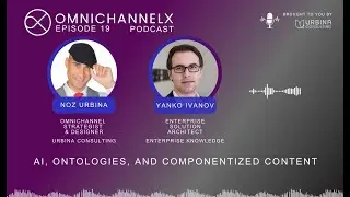 Ep. 19 – AI, ontologies, and componentized content w/ Yanko Ivanov