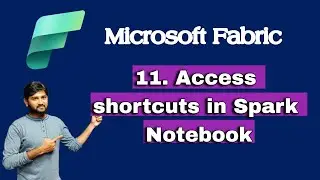 11. Access shortcuts in Spark Notebook in Fabric | #microsoft #microsoftfabric #onelake #azure