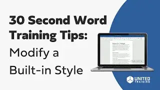 30 Second Microsoft Word Training Tips: Modify a Built-in Style