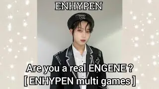 Are You a Real ENGENE ? [ENHYPEN multi games]