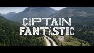 Captain Fantastic Movie Trailer