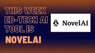 Tips In Two Artificial Intelligence Series: Novel AI