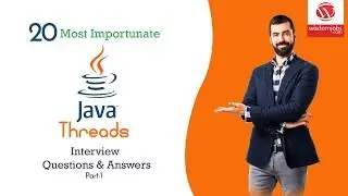 Java Threads Interview Questions and Answers 2019 Part-1 | Java Threads | Wisdom IT Services