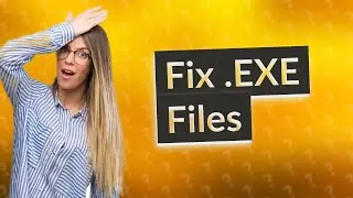 How to fix .EXE file?